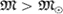 ${\mathfrak M}&gt;{\mathfrak M}_\odot$