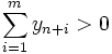  \sum_{i=1}^m y_{n+i} &gt; 0 